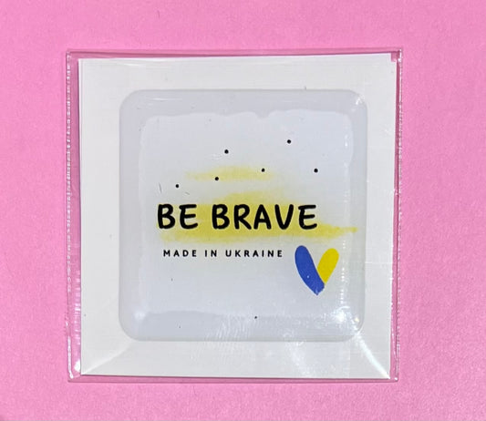 3D sticker “ Be brave”